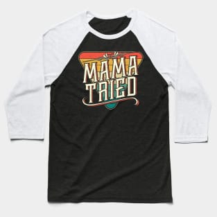 Mama Tried Vintage Country Music Outlaw Baseball T-Shirt